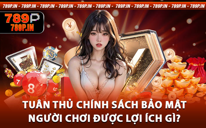 Chính Sách Bảo Mật 789P