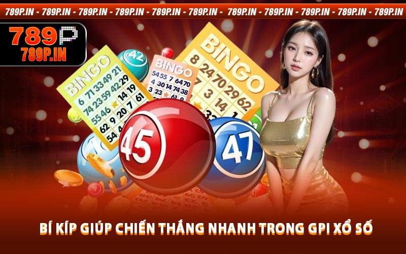 Bí Kíp Giúp Chiến Thắng Nhanh Trong GPI Xổ Số