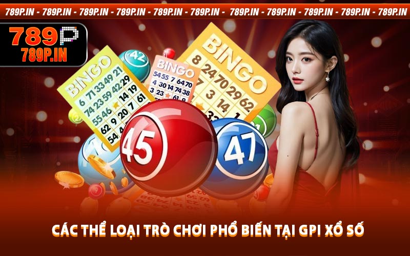 Các Thể Loại Trò Chơi Phổ Biến Tại GPI Xổ Số