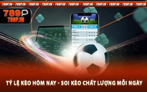 Tỷ Lệ Kèo Hôm Nay - Soi Kèo Chất Lượng Mỗi Ngày